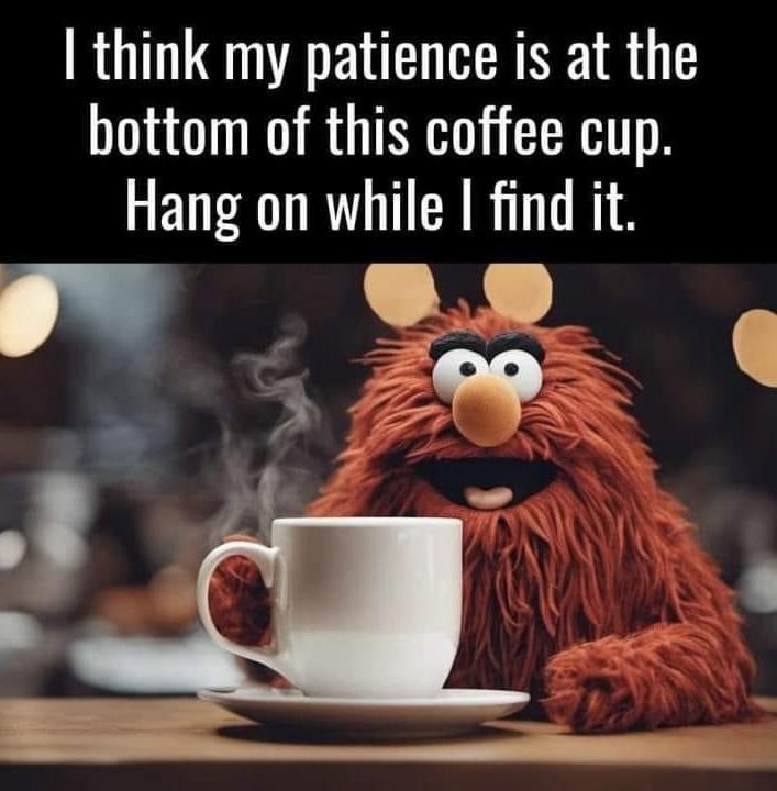 I-think-my-patience-Coffee.jpg