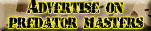 Advertise on Predator Masters
